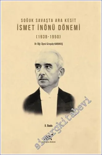 Soğuk Savaşta Ara Kesit İsmet İnönü Dönemi (1938-1950) -         2021