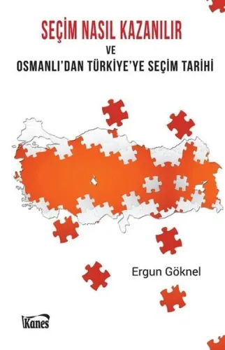 Seçim Nasıl Kazanılır ve Osmanlı' dan Türkiye' ye Seçim Tarihi