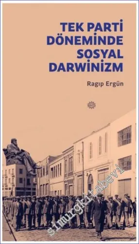 Tek Parti Döneminde Sosyal Darwinizm -         2023