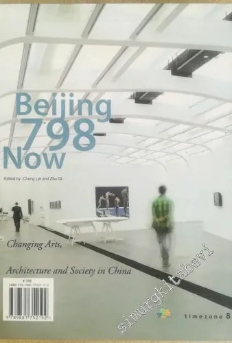 Beijing 798 Now: Changing Art Architecture and Society in China -        2009