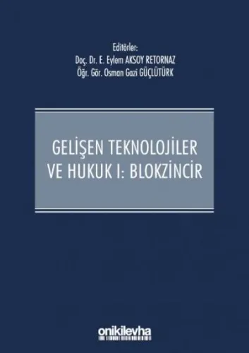 Gelişen Teknolojiler ve Hukuk I - Blokzincir ve Hukuk