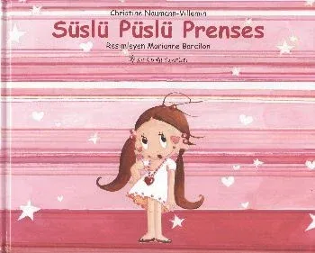 Süslü Püslü Prenses (Ciltli)