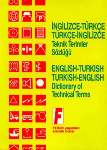 İngilizce Teknik Terımler Sözlüğü; İngilizce-Türkçe / Türkçe-İngilizce