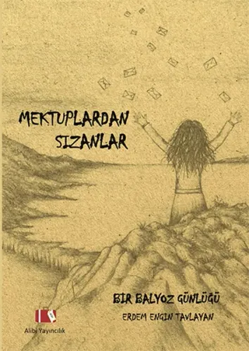 Mektuplardan Sızanlar Bir Balyoz Günlüğü