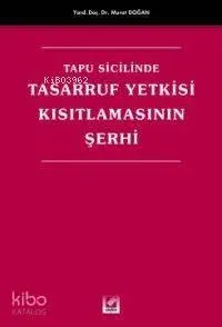 Tapu Sicilinde Tasarruf Yetkisi Kısıtlamasının Şerhi