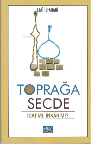 Toprağa secde İcat Mı İnkar Mı?