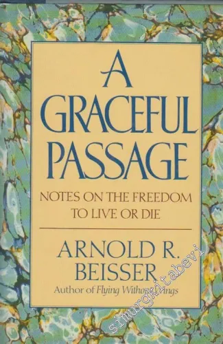 A Graceful Passage: Notes On The Freedom To Live Or Die -