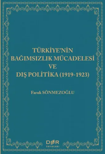 TÜRKİYE'NİN BAĞIMSIZLIK MÜCADELESİ VE DIŞ POLİTİKA (1919-1923)