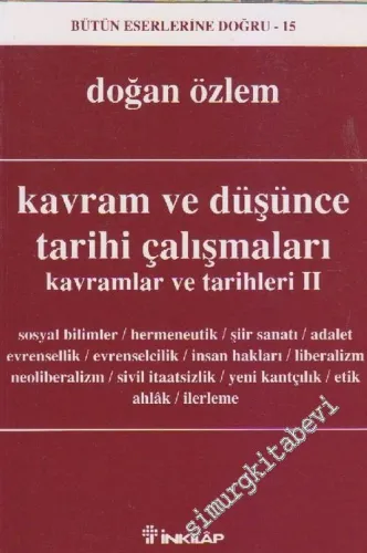 Kavram ve Düşünce Tarihi Çalışmaları: Kavramlar ve Tarihleri 2 -        2006