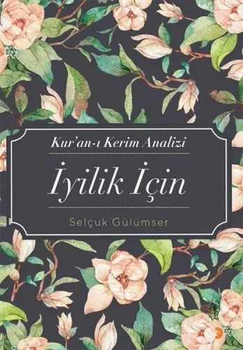 Kur’an-ı Kerim Analizi İyilik İçin