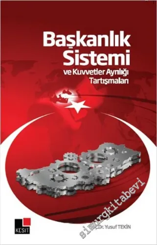 Başkanlık Sistemi ve Kuvvetler Ayrılığı Tartışmaları -        2015
