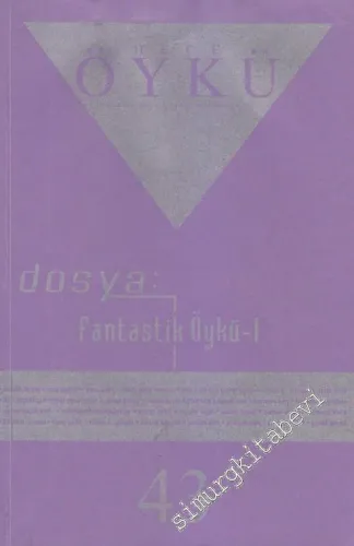 Hece Aylık İki Aylık Öykü Dergisi, Dosya: Fantastik Öykü 1 - 43    8  Şubat - Mart