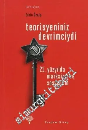 Teorisyeniniz Devrimciydi: 21. Yüzyılda Marksizm ve Sosyalizm -         2021