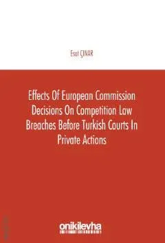 Effects of European Commission Decisions on Competition Law Breaches Before Turkish Courts in Private Actions