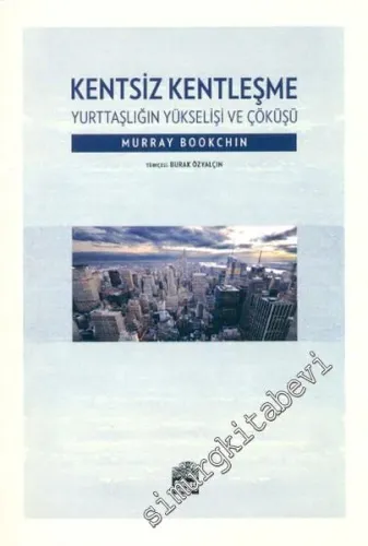 Kentsiz Kentleşme: Yurttaşlığın Yükselişi ve Çöküşü - 2014