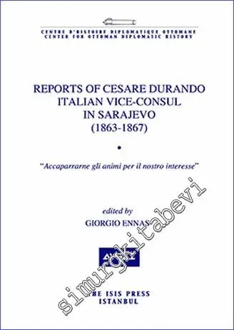 Reports of Cesare Durando Italian Vice-Consul in Sarajevo (1863-1867) “Accaparrarne gli animi per il nostro interesse” -         2020
