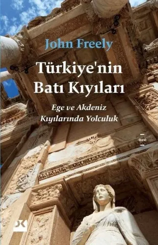 Türkiye'nin Batı Kıyıları - Ege ve Akdeniz Kıyılarında Yolculuk (Ciltli)
