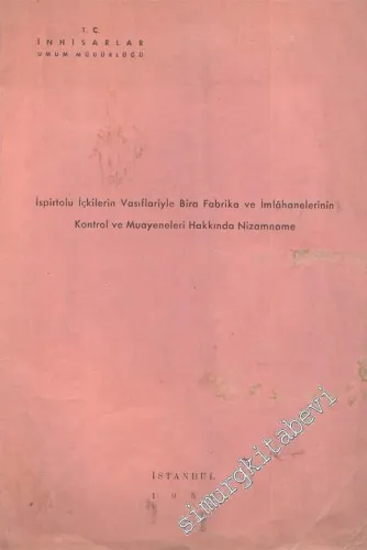 İspirtolu İçkilerin Vasıflariyle Bira Fabrika ve İmalathanelerinin Kontrol ve Muayeneleri Hakkında Nizamname -