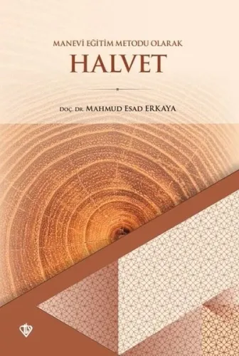 Manevi Eğitim Metodu Olarak Halvet Mahmud Esad Erkaya