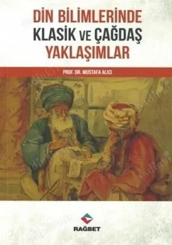 Din Bilimlerinde Klasik ve Çağdaş Yaklaşımlar