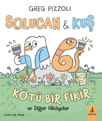 Solucan ve Kuş - Kötü Bir Fikir ve Diğer Hikayeler
