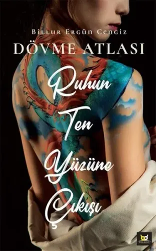 Ruhun Ten Yüzüne Çıkışı;Dövme Atlası