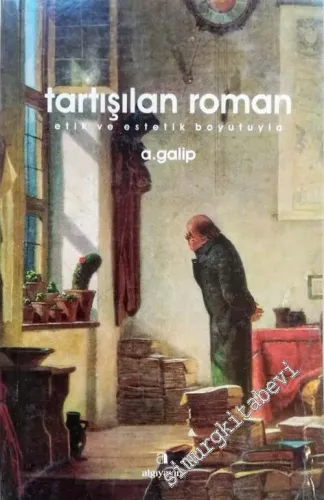 Tartışılan Roman: Etik ve Estetik Boyutuyla