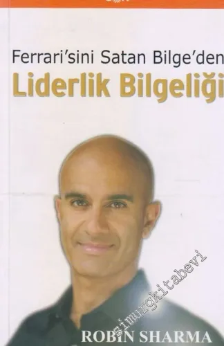 Liderlik Bilgeliği: Ferrari'sini Satan Bilge'den -        2007