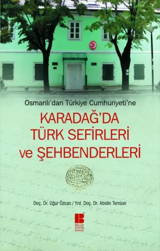 Osmanlı'dan Türkiye Cumhuriyetine Karadağ'da Türk Sefirleri ve Şehbenderleri