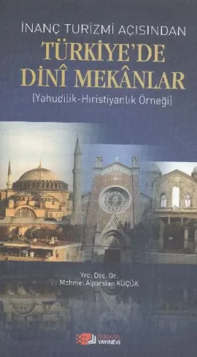 İnanç Turizmi Açısından Türkiye'de Dini Mekanlar; Yahudilik - Hristiyanlık Örneği