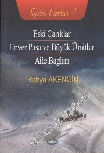 Eski Çarıklar - Enver Paşa ve Büyük Ümitler - Aile Bağları -         2009
