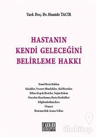 Hastanın Kendi Geleceğini Belirleme Hakkı (Ciltli)