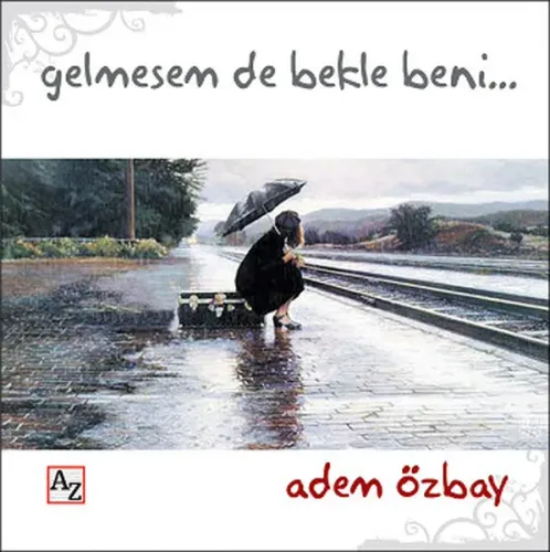 Gelmesem de Bekle Beni