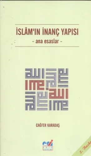 İslam'ın İnanç Yapısı; Ana Esaslar