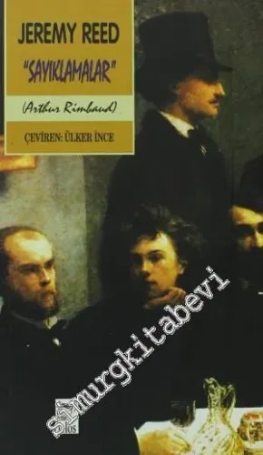 Sayıklamalar: Bir Arthur Rimbaud Yorumu -         1998