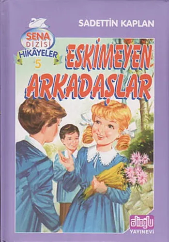 Sena Dizisi Hikayeler 5 - Eskimeyen Arkadaşlar