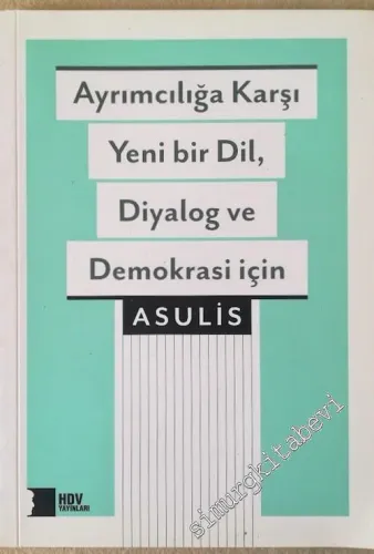 ASULİS: Ayrımcılığa Karşı Yeni Bir Dil, Diyalog ve Demokrasi İçin -        2016