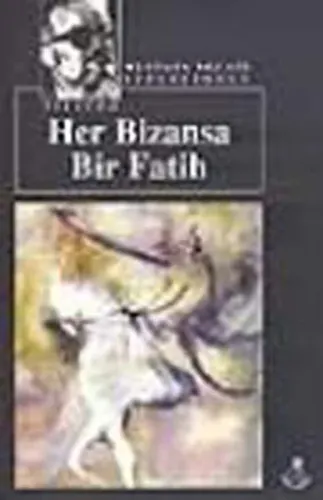 Her Bizansa Bir Fatih