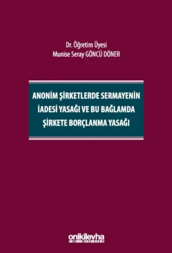 Anonim Şirketlerde Sermayenin İadesi Yasağı ve Bu Bağlamda Şirkete Bor