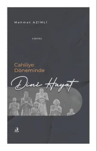 Cahiliye Döneminde Dinî Hayat