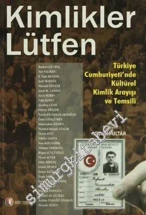 Kimlikler Lütfen : Türkiye Cumhuriyeti'nde Kültürel Kimlik Arayışı Ve Temsili -