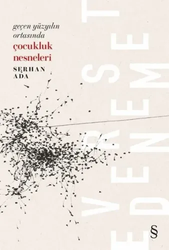 Çocukluk Nesneleri; Geçen Yüzyılın Ortasında