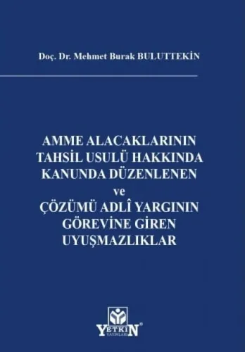 Amme Alacaklarının Tahsil Usulü Hakkında Kanunda Düzenlenen ve Çözümü Adli Yargının Görevine Giren Uyuşmazlıklar