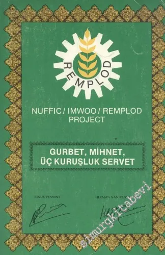 Gurbet, Mihnet, Üç Kuruşluk Servet  -