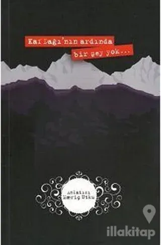 Kaf Dağı'nın Ardında Bir Şey Yok