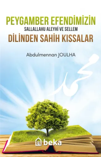 Peygamber Efendimizin (s.a.v.) Dilinden Sahih Kıssalar