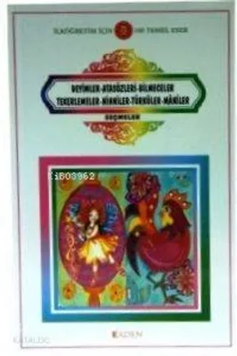 Deyimler, Atasözleri, Bilmeceler, Tekerlemeler, Ninniler, Türküler, Maniler