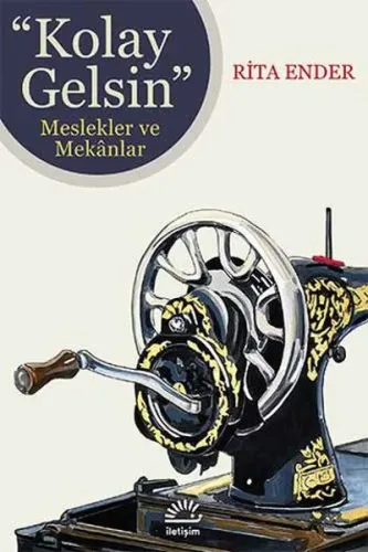Kolay Gelsin; Meslekler ve Mekânlar