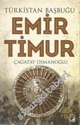 Türkistan Başbuğu Emir Timur -