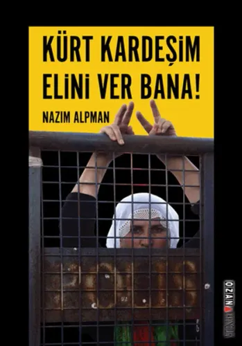 Kürt Kardeşim Elini Ver Bana!; Kürt Sorununa Empatik bir Yaklaşım